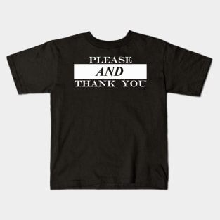 please and thank you Kids T-Shirt